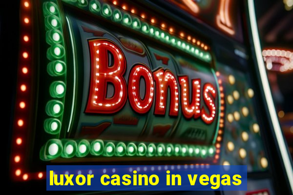 luxor casino in vegas